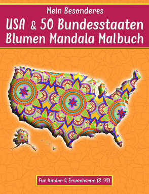 Mein besonderes USA & 50 Bundesstaaten Blumen Mandala Malbuch für Kinder & Erwachsene von Madrigenum,  Design
