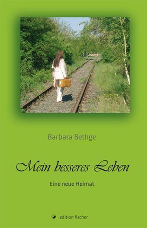 Mein besseres Leben von Bethge,  Barbara