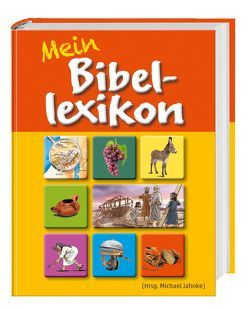 Mein Bibellexikon von Georg,  Thomas, Jahnke,  M.