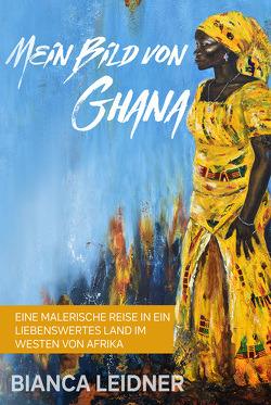 Mein Bild von Ghana von Leidner,  Bianca