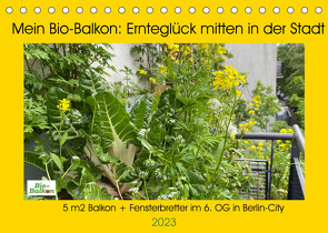 Mein Bio-Balkon: Ernteglück mitten in der Stadt (Tischkalender 2023 DIN A5 quer) von Schattling,  Birgit