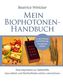 Mein Biophotonen-Handbuch von Winicker,  Beatrice