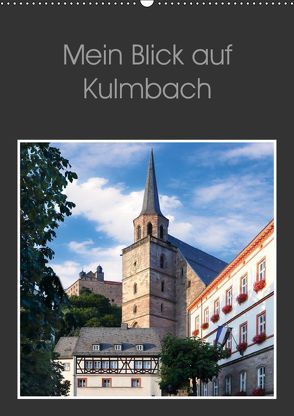Mein Blick auf Kulmbach (Wandkalender 2019 DIN A2 hoch) von Dietzel,  Karin