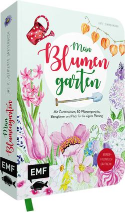 Mein Blumengarten – Das illustrierte Gartenbuch von Zimmermann,  Urte