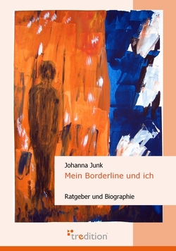 Mein Borderline und ich von Junk,  Johanna