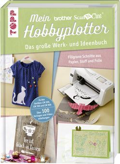 Mein Brother ScanNCut Hobbyplotter. Mit Online-Videos und Plotter-Vorlagen