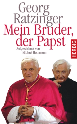 Mein Bruder der Papst von Hesemann,  Michael, Ratzinger,  Georg