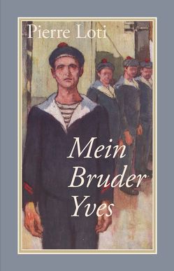 Mein Bruder Yves von Loti,  Pierre, Proelß,  Robert, Setz,  Wolfram