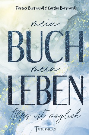 Mein Buch Mein Leben von Burkhardt,  Carsten, Burkhardt,  Florence, Verlag,  Tribus