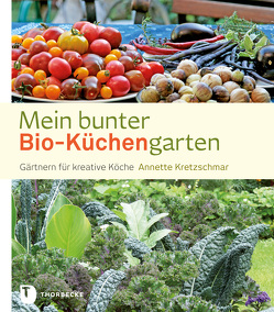 Mein bunter Bio-Küchengarten von Kretzschmar,  Annette