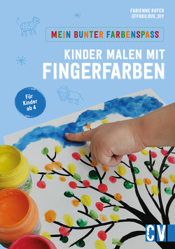 Mein bunter Farbenspaß – Kinder malen mit Fingerfarben von Rufer,  Fabienne