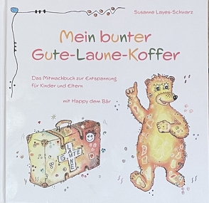 Mein bunter Gute-Laune-Koffer von Layes-Schwarz,  Susanne