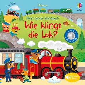 Mein buntes Klangbuch: Wie klingt die Lok? von Iossa,  Federica, Taplin,  Sam