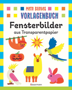 Mein buntes Vorlagenbuch – Fensterbilder aus Transparentpapier. Ab 4 Jahren von Pautner,  Norbert