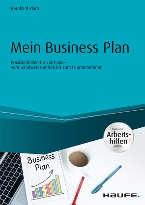 Mein Business Plan – inkl. Arbeitshilfen online von Plum,  Bernhard