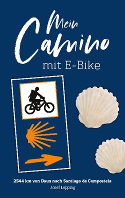 Mein Camino mit E-Bike von Lepping,  Josef