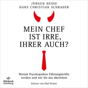 Mein Chef ist irre − Ihrer auch? von Hesse,  Jürgen, Pessler,  Olaf, Schrader,  Hans Christian