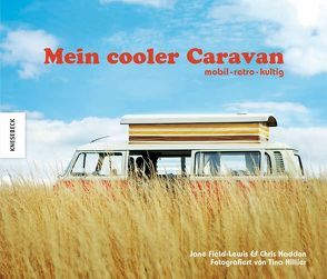 Mein cooler Caravan von Field-Lewis,  Jane, Haddon,  Chris, Hillier,  Tina