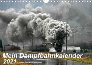 Mein Dampfbahnkalender 2021 (Wandkalender 2021 DIN A4 quer) von Franz Müller,  Günter