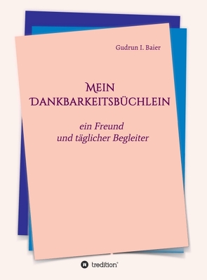 Mein Dankbarkeitsbüchlein von Baier,  Gudrun I.