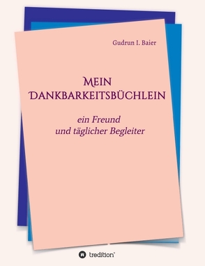 Mein Dankbarkeitsbüchlein von Baier,  Gudrun I.