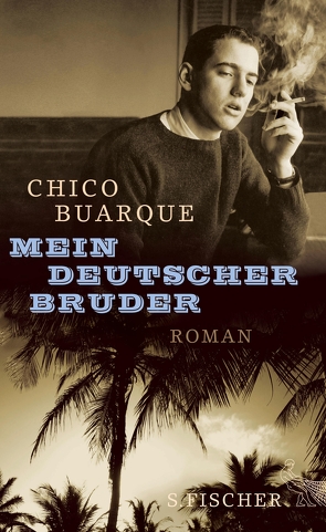 Mein deutscher Bruder von Buarque,  Chico, Schweder-Schreiner,  Karin von