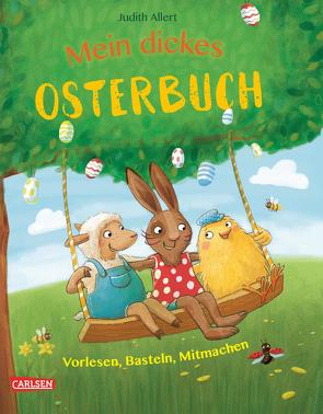 Mein dickes Osterbuch von Allert,  Judith, Coulmann,  Jennifer, Hellmeier,  Horst, Jeschke,  Stefanie, Kunkel,  Daniela