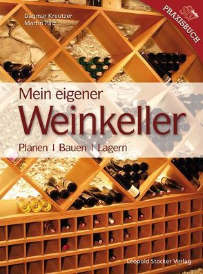 Mein Eigener Weinkeller von Kreutzer,  Dagmar, Palz,  Martin