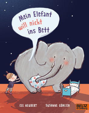 Mein Elefant will nicht ins Bett von Göhlich,  Susanne, Neudert,  Cornelia