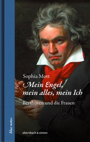 Mein Engel, mein alles, mein Ich. Beethoven und die Frauen von Mott,  Sophia