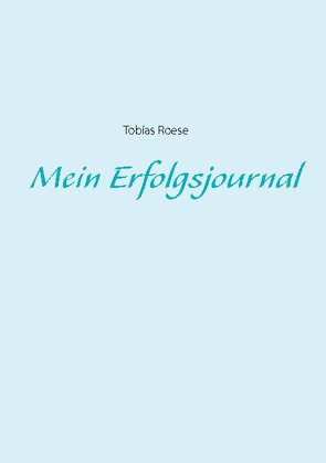 Mein Erfolgsjournal von Roese,  Tobias