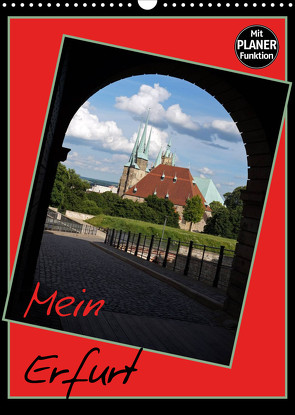 Mein Erfurt (Wandkalender 2023 DIN A3 hoch) von Flori0
