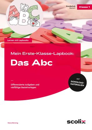 Mein Erste-Klasse-Lapbook: Das Abc von Mönning,  Petra