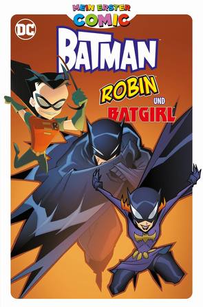 Mein erster Comic: Batman, Robin und Batgirl von Hahn,  Claudia, Jones,  Christopher, Matheny,  Bill, Torres,  J.