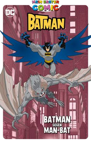 Mein erster Comic: Batman gegen Man-Bat von Craig,  Wesley, Dinter,  Jan, Hidalgo,  Carolin, Jones,  Christopher, Manning,  Matthew K., Matheny,  Bill, Torres,  Joseph