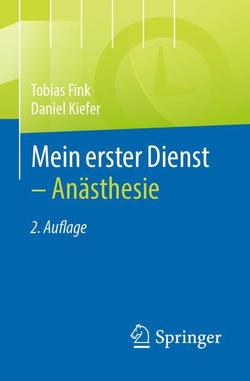 Mein erster Dienst – Anästhesie von Fink,  Tobias, Kiefer,  Daniel