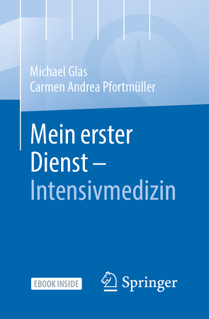 Mein erster Dienst – Intensivmedizin von Glaß,  Michael, Pfortmüller,  Carmen Andrea