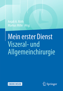 Mein erster Dienst – Viszeral- und Allgemeinchirurgie von Mille,  Markus, Röth,  Anjali A.
