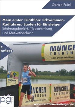 Mein erster Triathlon: Schwimmen, Radfahren, Laufen für Einsteiger von Fränkl,  Gerald