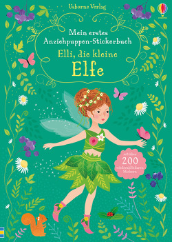 Mein erstes Anziehpuppen-Stickerbuch: Elli, die kleine Elfe von Miller,  Antonia, Watt,  Fiona