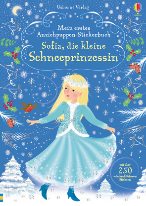 Mein erstes Anziehpuppen-Stickerbuch: Sofia, die kleine Schneeprinzessin von Miller,  Antonia, Watt,  Fiona