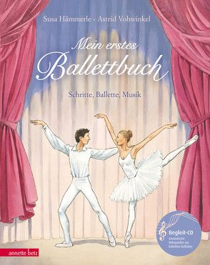 Mein erstes Ballettbuch (Das musikalische Bilderbuch mit CD und zum Streamen) von Hämmerle,  Susa, Vohwinkel,  Astrid