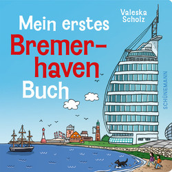 Mein erstes Bremerhaven-Buch von Scholz,  Valeska