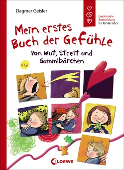 Mein erstes Buch der Gefühle – Von Wut, Streit und Gummibärchen von Geisler,  Dagmar