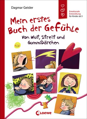 Mein erstes Buch der Gefühle – Von Wut, Streit und Gummibärchen von Geisler,  Dagmar