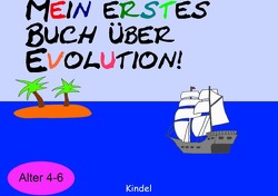 Mein erstes Buch über Evolution von Kindel,  Marcel, Kindel,  Simone