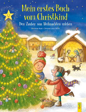 Mein erstes Buch vom Christkind. Den Zauber von Weihnachten erleben von Auer,  Christine, Leiss-Bohn,  Simone
