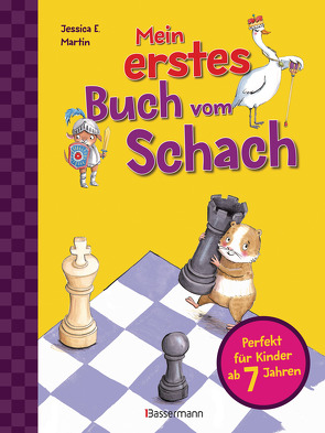 Mein erstes Buch vom Schach. Tricks und Strategien in 3 Schwierigkeitsstufen. Für Kinder ab 7 Jahren von Martin,  Jessica E.