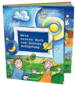 Mein erstes Buch von Gottes Schöpfung von Bögle,  Michael, Helmchen-Menke,  Heike
