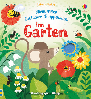 Mein erstes Entdecker-Klappenbuch: Im Garten von Allen,  Sarah, Milbourne,  Anna